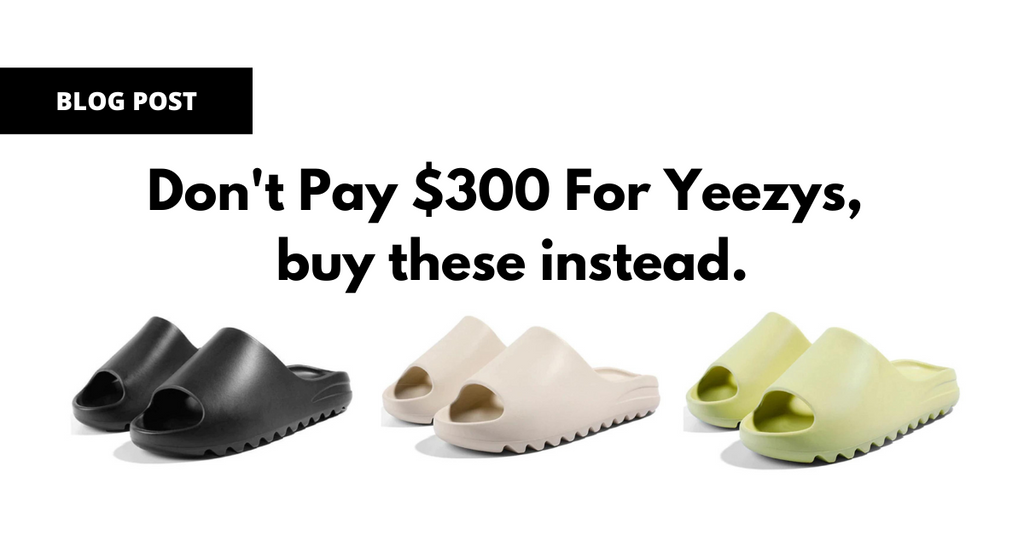 Don't Pay 300 For Yeezys, buy these instead.